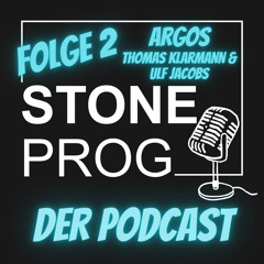 STONE PROG | Der Podcast | Folge 2 | ARGOS