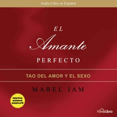 PDF read online El Amante Perfecto: El Tao del Amor y el Sexo [The Perfect Lover: The Tao of Lov