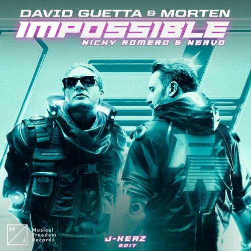 David Guetta & MORTEN vs. Nicky Romero & NERVO - Impossible Like Home (J-Kerz Mashup)