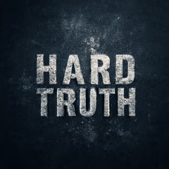 Hard Truth