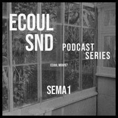 ECOUL SND Podcast Series -  SEMA1