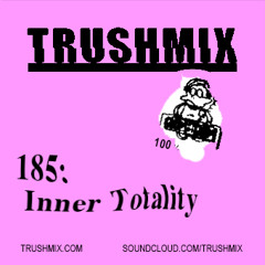 Trushmix 185-Inner Totality