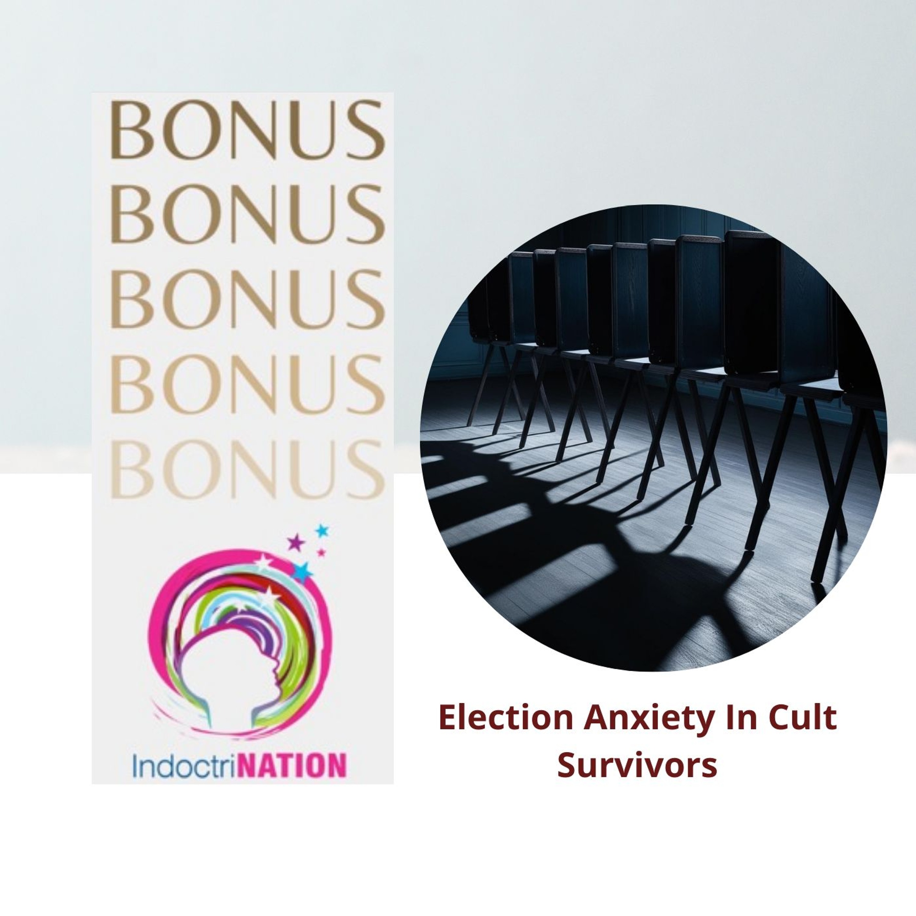 BONUS EPISODE PREVIEW Election Anxiety In Cult Survivors BONUS EPISODE PREVIEW Election Anxiety In Cult Survivors