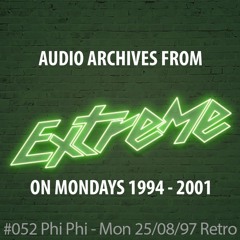 #052 Extreme On Mondays 25/08/1997 Retro