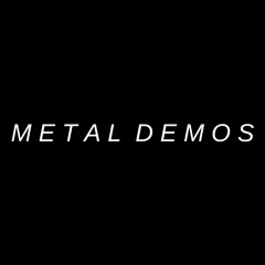 Metal Demo 6 - July 11, 2021