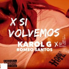 130 Karol G Ft Romeo Santos - X Si Volvemos, Guaracha Remix [DJ Canzy - 2D23 ]