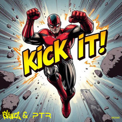 Skullz & PTR - Kick It!