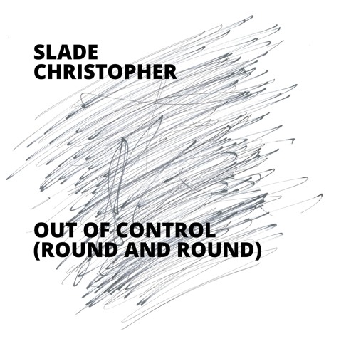 Out of Control (Round and Round)