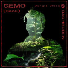 GEMO (BAKE) @ Dachboden - Jungle Vibes