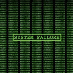 System Failure