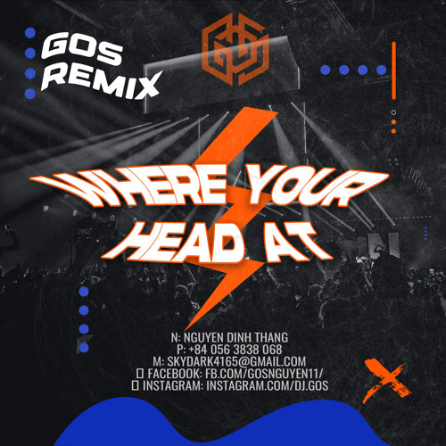 WHERE YOUR HEAD AT ( GOS Remix ) * "FREEDOWNLOAD ?"