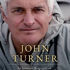View KINDLE PDF EBOOK EPUB John Turner: An Intimate Biography of Canada's 17th Prime Minister by  St
