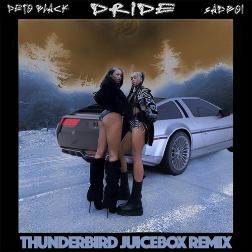 Deto Black - D-RIDE (feat. SadBoi) [Thunderbird Juicebox Remix]