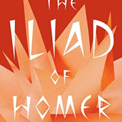 [Access] KINDLE 💓 The Iliad of Homer by  Homer,Richard Martin,Richmond Lattimore [EP