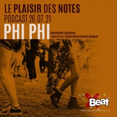Phi Phi // Le Plaisir des Notes 26.07.21 On Xbeat Radio Show