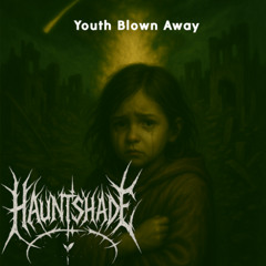 Youth Blown Away