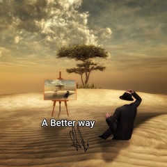 A Better way