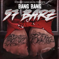 Bang Bang - 57 Barz