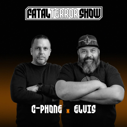 Fatal Terror - Elvis & C-phone 09-04-2025