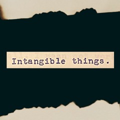 Intangible Things Podcast PILOT: "The Shift"