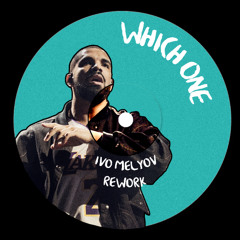 Drake - Which One (Ivo Melyov Rework)