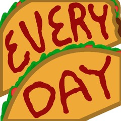 Tacos Everyday