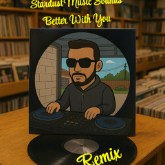 Stardust Music Sounds Better With You Speed Garage Remix
