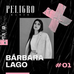 PELIGRO RADIO #01 | BÁRBARA LAGO