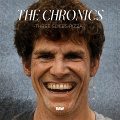 The Chronics - Three Slices Pizza EP