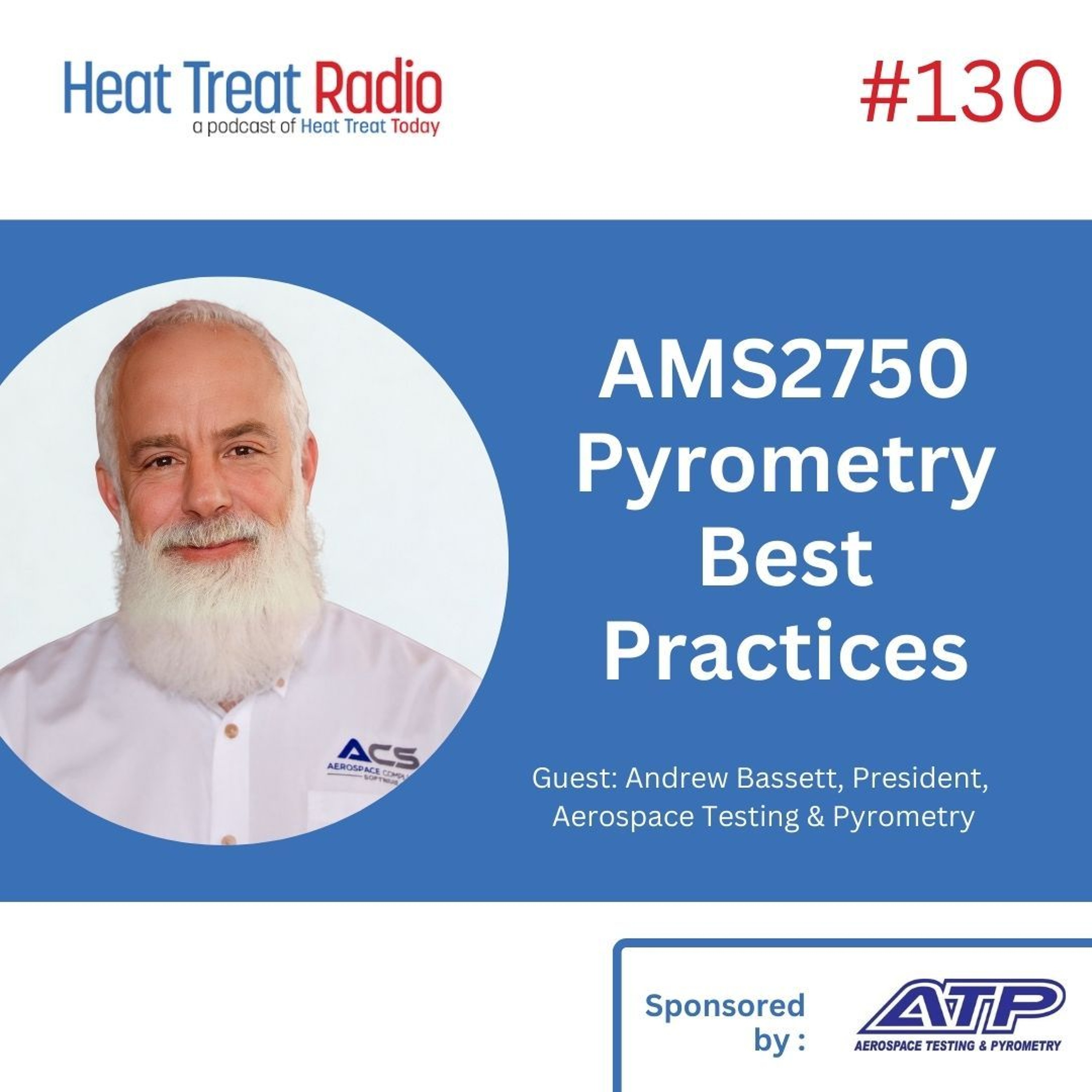 Heat Treat Radio #130: AMS2750 Pyrometry Best Practices