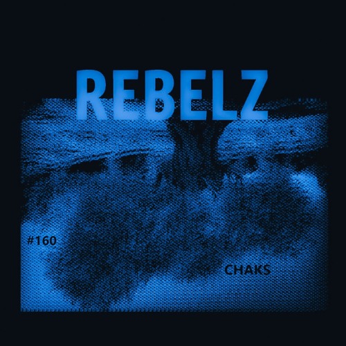 REBELZ - 160 - CHAKS - LIVE SET 06 - 01 - 2022 (HIGHDR8-Sidi Belabbes)