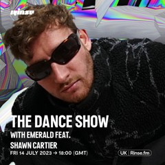 The Dance Show with Emerald feat. Shawn Cartier - 14 July 2023