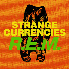 Strange Currencies (Live Road Movie Version)