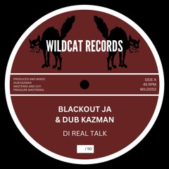 WILD002: Blackout JA & Dub Kazman - Di Real Talk