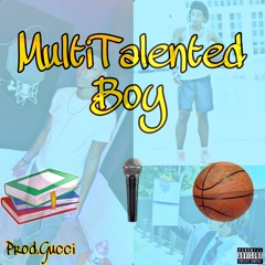 MultiTalented Boy (Prod.Gucci)