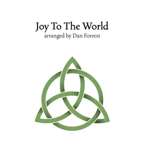 Joy To The World - arr. Dan Forrest