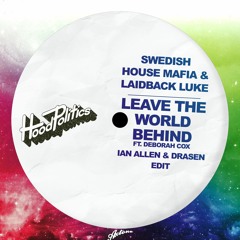 Swedish House Mafia & Laidback Luke - Leave The World Behind (Ian Allen & Drasen Edit)