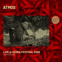 ATMOS - Live @ Ozora Festival 2025 | Ozora Stage