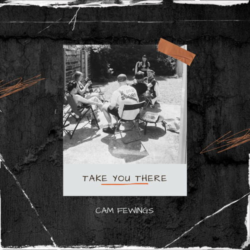 Cam Fewings - Take You There