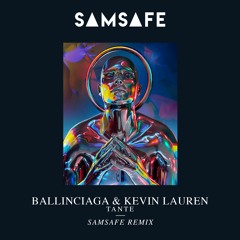 Ballinciaga & Kevin Lauren - TANTE [SAMSAFE Remix]
