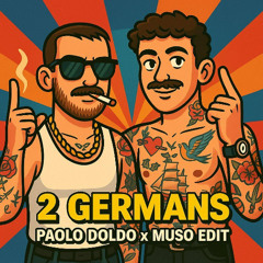 2 Germans ( Paolo Doldo X Muso Edit)(FREE DOWNLOAD)