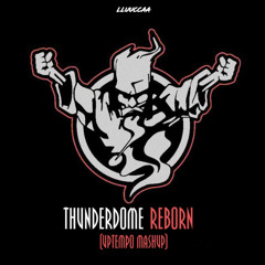 Thunderdome Reborn (Uptempo Mashup)