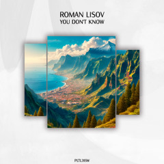 Roman Lisov - You Don't Know [PLTL395W]