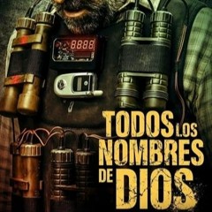 [PELISPLUS] Ver Todos los nombres de Dios Película Completa HD 1080