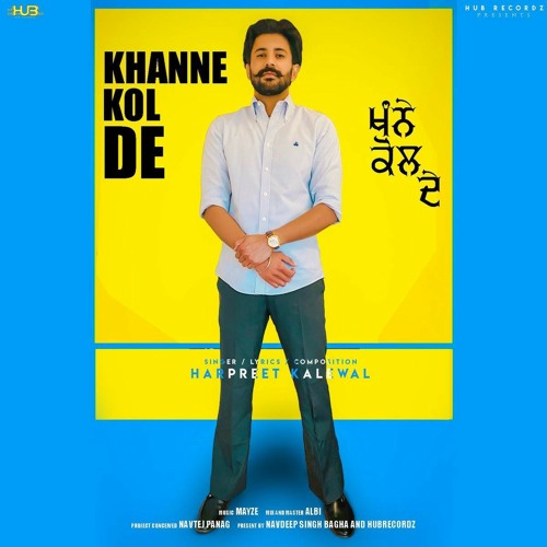 Khanne Kol De – Harpreet Kalewal Mp3 Song
