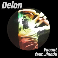 Delon feat. Jinadu - Vacant (Original Mix)