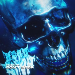 Head Chop - Don't Stop (Single)
