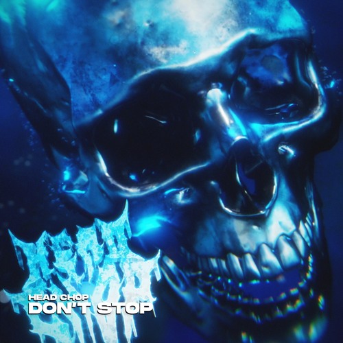 Head Chop - Don't Stop (Single)