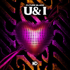Future Black- U & I