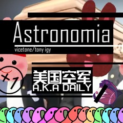 Astronomia(美國空軍 a.k.a Daily Mix)[Free Download]